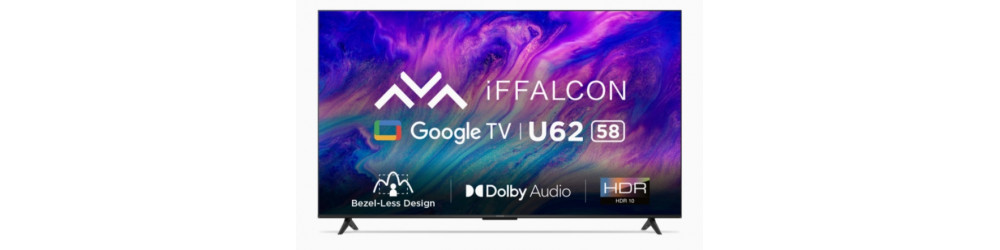 Television: iFFALCON  (58 inches) Rs.27549 to Rs.28999